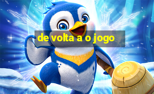 de volta a o jogo