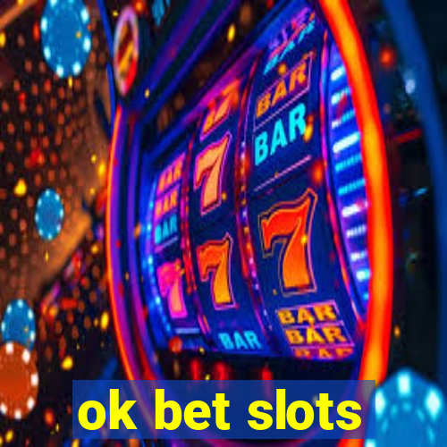 ok bet slots