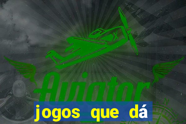 jogos que dá dinheiro na internet