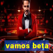 vamos beta