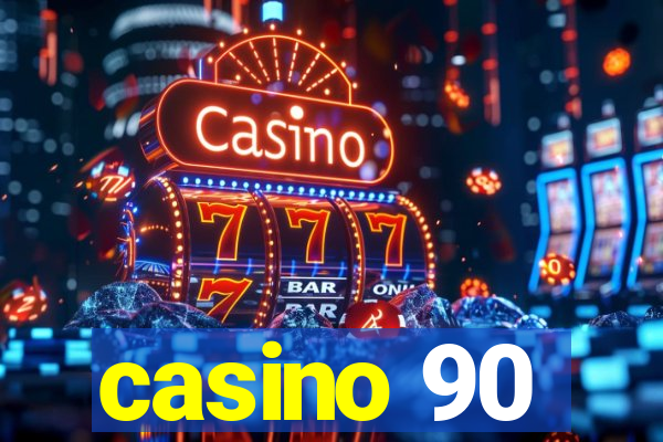 casino 90