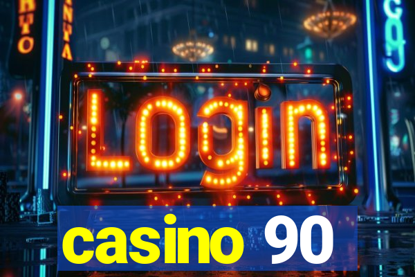 casino 90