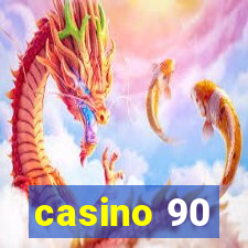 casino 90