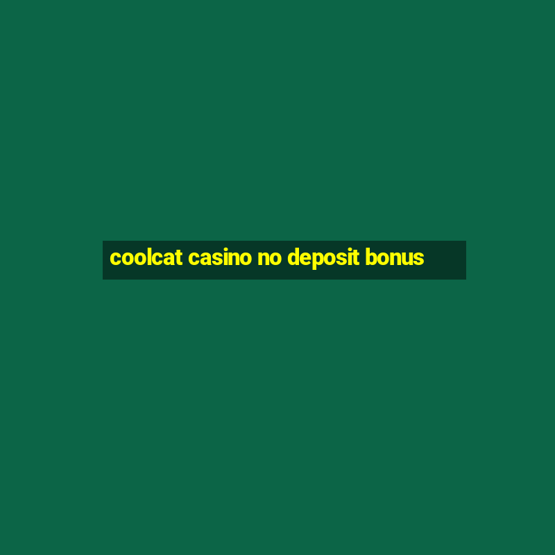 coolcat casino no deposit bonus