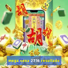 mega sena 2716 resultado