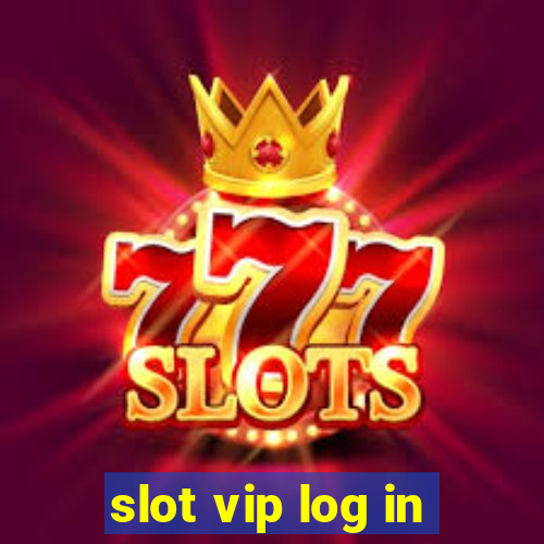 slot vip log in