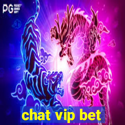 chat vip bet