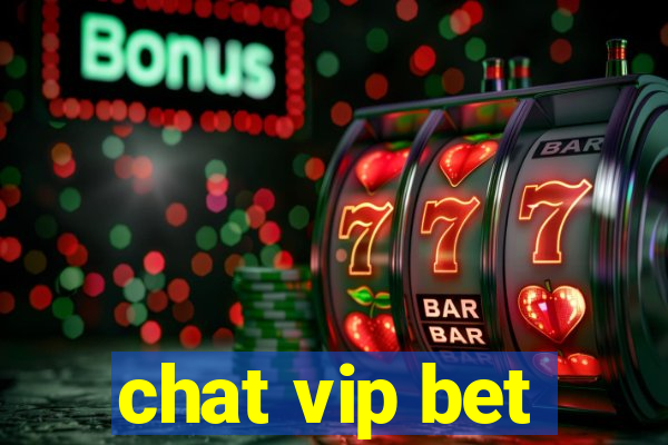 chat vip bet