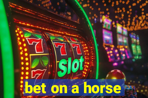 bet on a horse