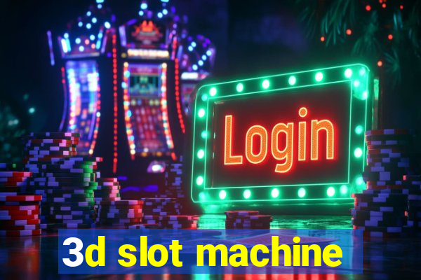 3d slot machine