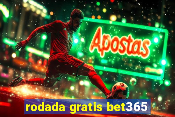 rodada gratis bet365