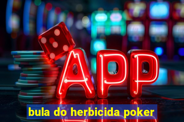 bula do herbicida poker