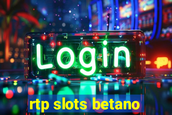 rtp slots betano