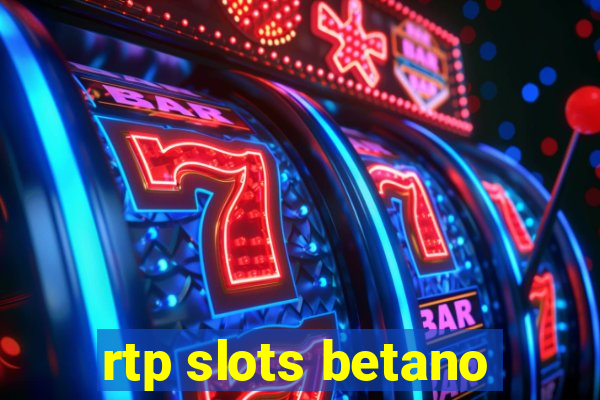 rtp slots betano