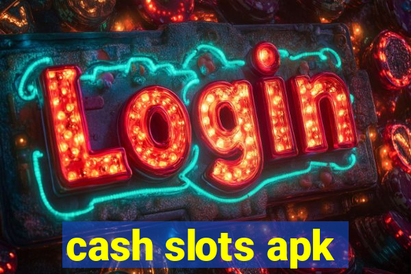 cash slots apk