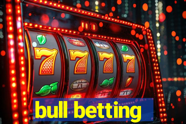 bull betting