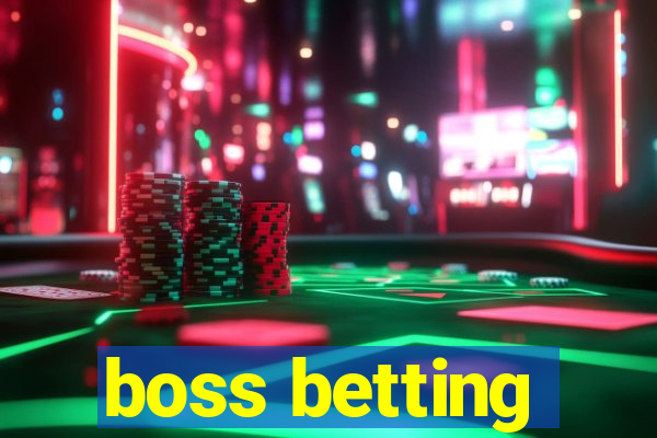 boss betting