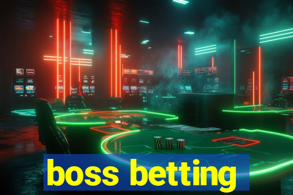 boss betting