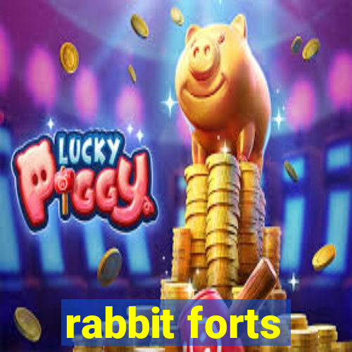 rabbit forts