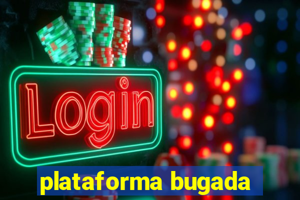 plataforma bugada