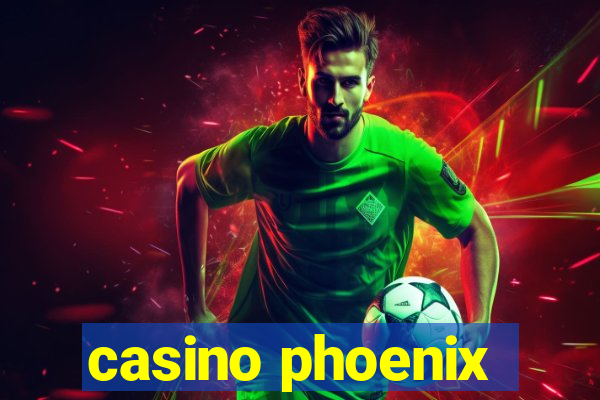 casino phoenix