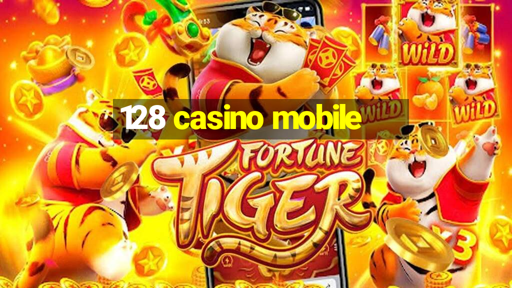 128 casino mobile