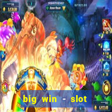 big win - slot casino online