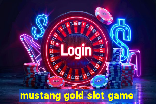 mustang gold slot game