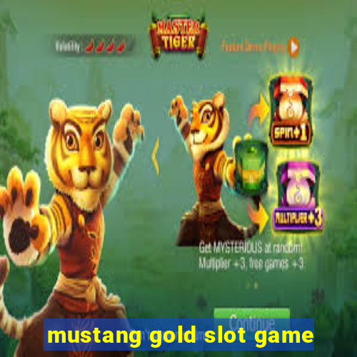 mustang gold slot game