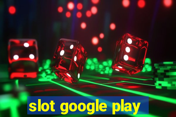 slot google play