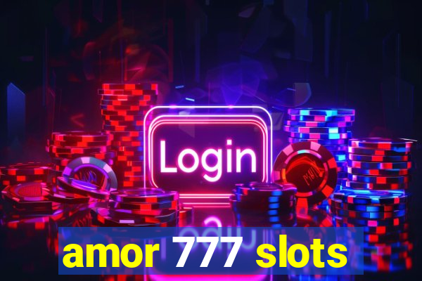 amor 777 slots