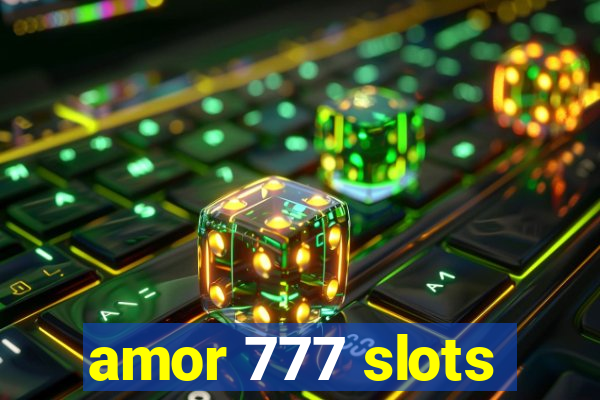 amor 777 slots