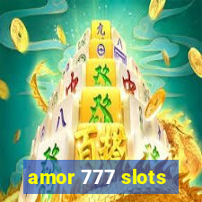 amor 777 slots