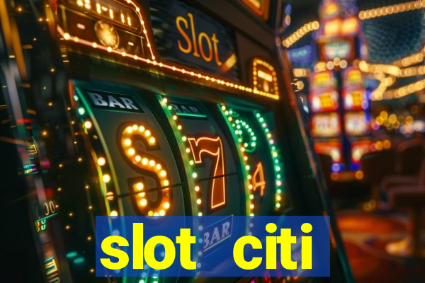 slot citi бонусы за регистрацию киев