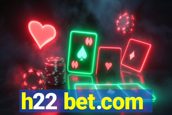 h22 bet.com