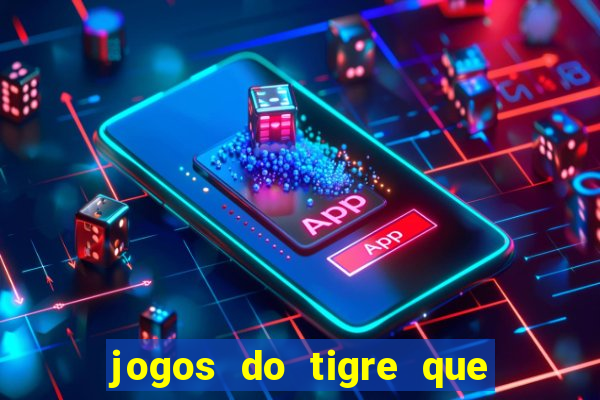 jogos do tigre que ganha bonus no cadastro