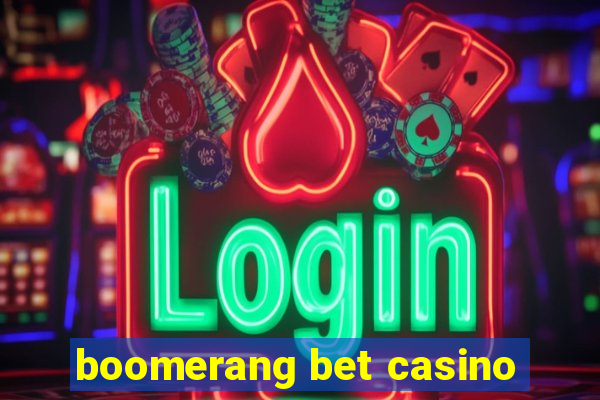 boomerang bet casino