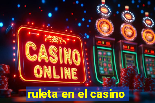 ruleta en el casino