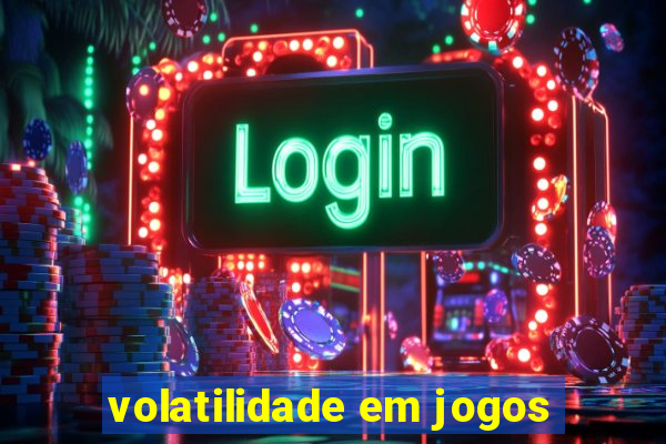 volatilidade em jogos