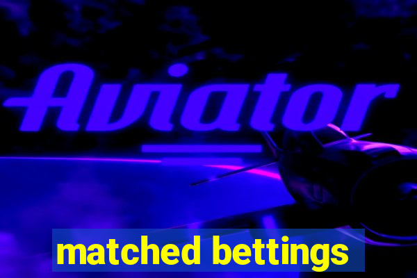 matched bettings