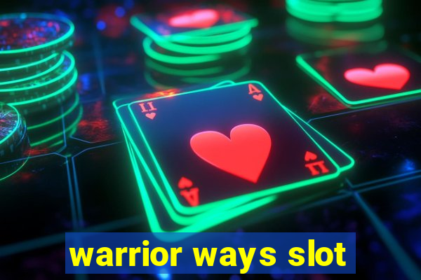 warrior ways slot