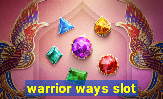 warrior ways slot