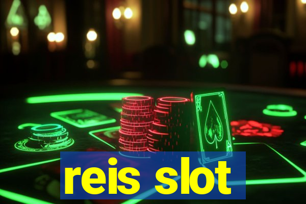 reis slot