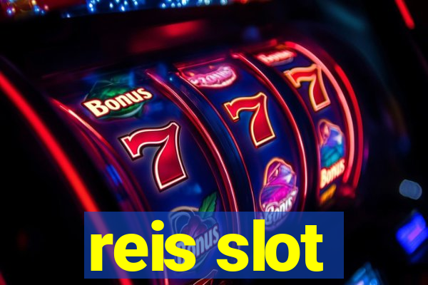 reis slot