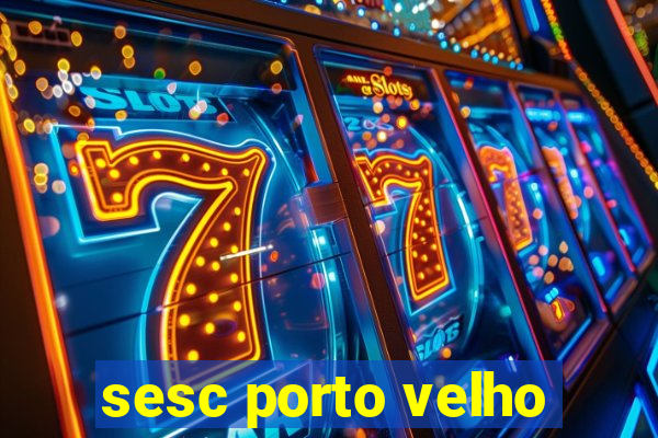 sesc porto velho