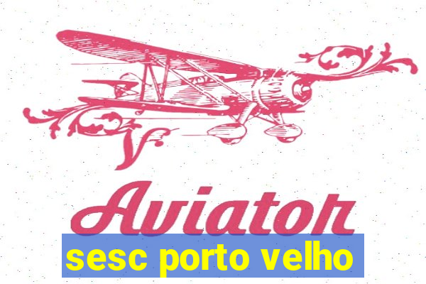 sesc porto velho