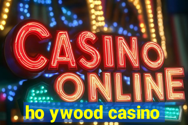 ho ywood casino