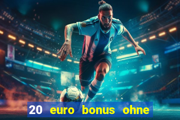 20 euro bonus ohne einzahlung casino