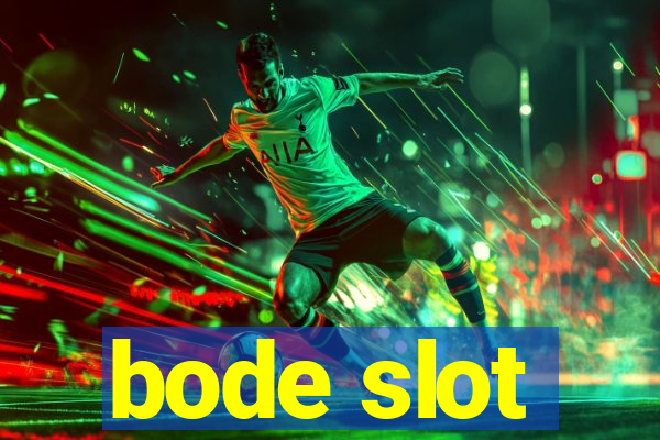 bode slot