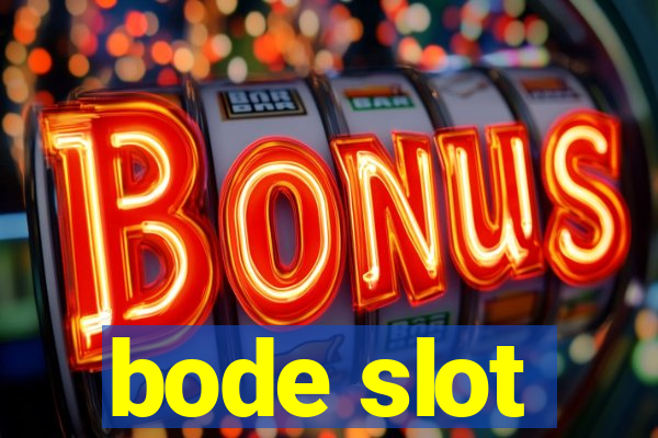 bode slot